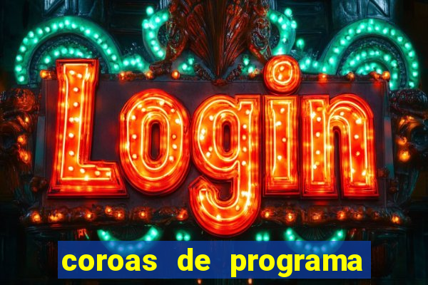 coroas de programa em porto alegre